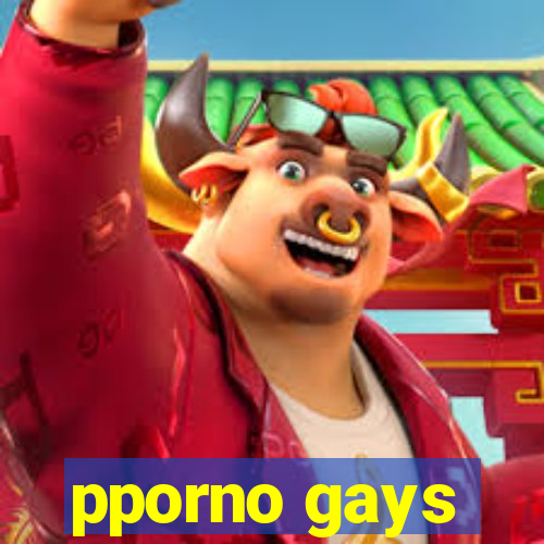 pporno gays